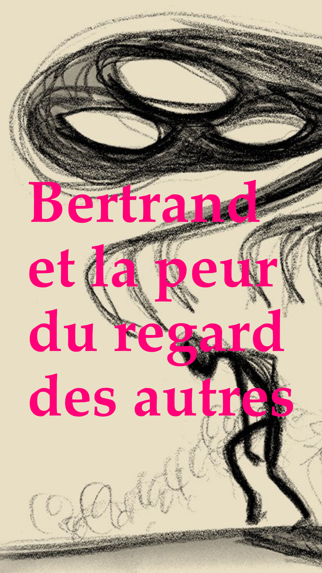 Bertrand et la peur du regard des autres - Combattre la fatigue